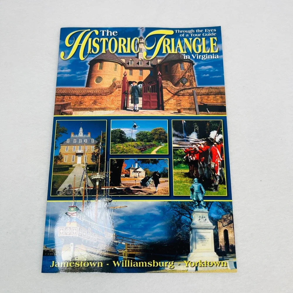 The Historic Triangle in Virginia Bill Snyder Jamestown Williamsburg Yorktown